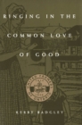 Image for Ringing in the common love of good: the United Farmers of Ontario, 1914-1926