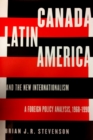Image for Canada, Latin America, and the New Internationalism: A Foreign Policy Analysis, 1968-1999 : 15