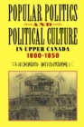 Image for Popular Politics and Political Culture in Upper Canada, 1800-1850