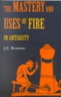 Image for The Mastery and Uses of Fire in Antiquity