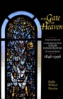 Image for The gate of heaven: the story of Congregation Shaar Hashomayim of Montreal, 1846-1996