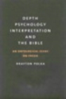 Image for Depth Psychology, Interpretation, and the Bible: An Ontological Essay on Freud