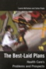 Image for The best-laid plans: health care&#39;s problems and prospects