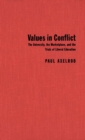 Image for Values in conflict: the university, the marketplace, and the trials of Liberal education