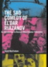 Image for The sad comedy of El&#39;Dar Riazanov: an introduction to Russia&#39;s most popular filmmaker