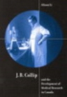 Image for J.B. Collip and the development of medical research in Canada: extracts and enterprise