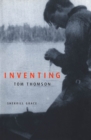 Image for Inventing Tom Thomson: from biographical fictions to fictional autobiographies and reproductions