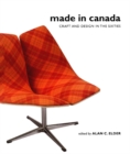 Image for Made in Canada: craft and design in the sixties