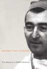 Image for Against the Current: The Memoirs of Boris Ragula, MD
