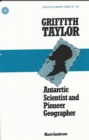 Image for Griffith Taylor: Antarctic Scientist and Pioneer Geographer