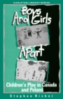 Image for Boys and Girls Apart: Children&#39;s Play in Canada and Poland