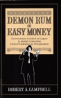 Image for Demon Rum Or Easy Money: Government Control of Liquor in British Columbia from Prohibition to Privatization.
