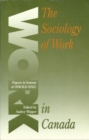 Image for Sociology of Work in Canada: Papers in Honour of Oswald Hall