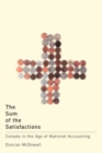 Image for The sum of the satisfactions: Canada in the age of national accounting