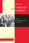 Image for Between languages and cultures: colonial and postcolonial readings of Gabrielle Roy