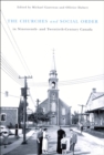 Image for The churches and social order in nineteenth- and twentieth- century Canada