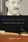 Image for The constant diplomat: Robert Ford in Moscow