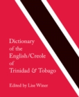 Image for Dictionary of the English/Creole of Trinidad &amp; Tobago: on historical principles