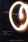 Image for On wings of moonlight: Elliot R. Wolfson&#39;s poetry in the path of Rosenzweig and Celan