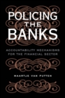 Image for Policing the banks: accountability mechanisms for the financial sector