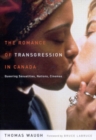 Image for The romance of transgression in Canada: queering sexualities, nations, cinemas