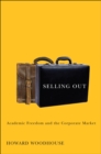 Image for Selling out: academic freedom and the corporate market