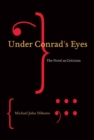 Image for Under Conrad&#39;s eyes: the novel as criticism