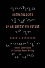 Image for Archaeologies of an uncertain future: recent generations of Canadian women writing