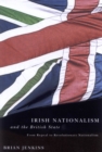 Image for Irish nationalism and the British state: from repeal to revolutionary nationalism
