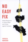 Image for No easy fix: global responses to internal wars and crimes against humanity