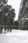 Image for Reconciling France against democracy: the Croix de Feu and the Parti Social Francais, 1927-1945