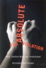 Image for The absolute violation: why torture must be prohibited