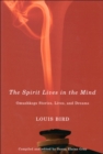 Image for The spirit lives in the mind: Omushkego stories, lives, and dreams