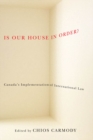 Image for Is our house in order?: Canada&#39;s implementation of international law