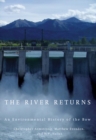 Image for The river returns: an environmental history of the Bow