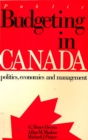 Image for Public Budgeting in Canada: Politics, Economics and Management