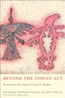 Image for Beyond the Indian Act: restoring Aboriginal property rights