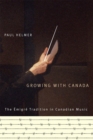Image for Growing with Canada: The Emigre Tradition in Canadian Music