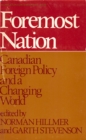 Image for Foremost Nation: Canadian Foreign Policy and a Changing World