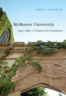 Image for McMaster University.: (1957-1987, A chance for greatness)