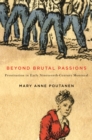 Image for Beyond brutal passions: prostitution in early nineteenth-century Montreal