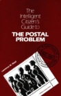 Image for Intelligent Citizen&#39;s Guide to the Postal Problem: A Case Study of Industrial Society in Crisis, 1965-1980