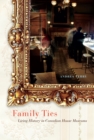 Image for Family ties: living history in Canadian house museums