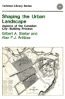 Image for Shaping the Urban Landscape: Aspects of the Canadian City-Building Process