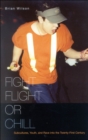 Image for Fight, flight, or chill: subcultures, youth and rave into the twenty-first century