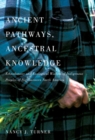Image for Ancient pathways, ancestral knowledge: ethnobotany and ecological wisdom of indigenous peoples of northwestern North America