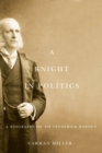 Image for A knight in politics: a biography of Sir Frederick Borden