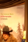 Image for The cultural work of photography in Canada