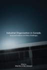 Image for Industrial&amp;#xA0;Organization in Canada: Empirical Evidence and Policy Challenges
