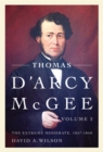 Image for Thomas D&#39;Arcy McGee.: (The extreme moderate, 1857-1868) : Volume 2,